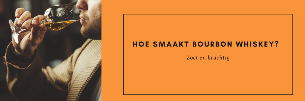 Hoe smaakt Bourbon whiskey?